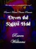 Raven's Twisted Classics presents: Down the Rabbit Hole (eBook, ePUB)
