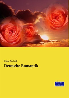 Deutsche Romantik - Walzel, Oskar