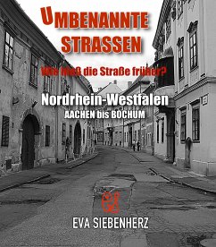 Umbenannte Straßen in Nordrhein-Westfalen (eBook, ePUB) - Siebenherz, Eva