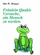 Fräulein Quakis Versuche, ein Mensch... - Bild 1
