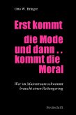 Erst kommt die Mode und dann kommt die Moral ... (eBook, ePUB)