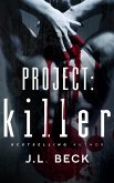 Project: Killer (Project: Series #1) (eBook, ePUB) Project: Killer (Project: Series #1) (eBook, ePUB)