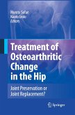 Treatment of Osteoarthritic Change in the Hip
