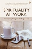 Spirituality At Work: The Inspiring Message Of The Bhagavad Gita
