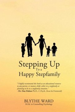Stepping Up to a Happy Stepfamily - Ward, Blythe