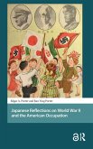 Japanese Reflections on World War II and the American Occupation Japanese Reflections on World War II and the American Occupation