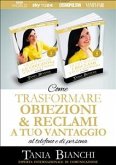 Come Trasformare Obiezioni e Reclami A Tuo Vantaggio (eBook, ePUB)