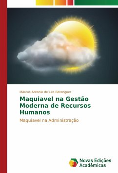 Maquiavel na Gestão Moderna de Recursos Humanos - Berenguer, Marcos Antonio de Lira