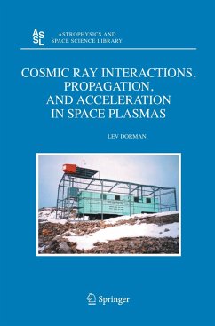 Cosmic Ray Interactions, Propagation, and Acceleration in Space Plasmas - Dorman, Lev