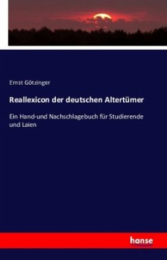 Reallexicon der deutschen Altertümer - Götzinger, Ernst