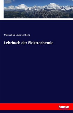 Lehrbuch der Elektrochemie - Le Blanc, Max Julius Louis