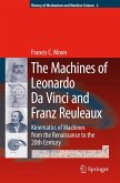 The Machines of Leonardo Da Vinci and Franz Reuleaux The Machines of Leonardo Da Vinci and Franz Reuleaux
