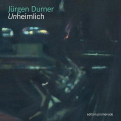 Unheimlich - Durner, Jürgen