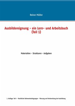 Ausbildereignung - ein Lern- und Arbeitsbuch (Teil 1) - Müller, Reiner