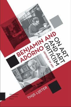 Benjamin and Adorno on Art and Art Criticism - Lijster, Thijs