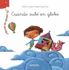 ¿Te cuento un secreto?. Cuando subí en globo - Aliaga, Roberto