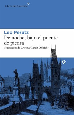 De noche, bajo el puente de piedra - Perutz, Leo