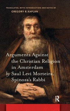 Arguments Against the Christian Religion in Amsterdam by Saul Levi Morteira, Spinoza's Rabbi - Kaplan, Gregory