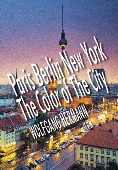 Paris Berlin New York - The Color of the City - Hermann, Wolfgang