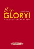 Sing, Glory!, für gemischten Chor (SATB) und Klavier