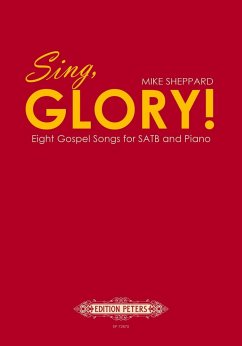 Sing, Glory!, für gemischten Chor (SATB) und Klavier - Sheppard, Mike