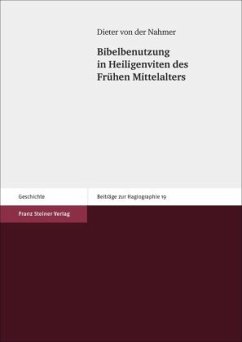 Bibelbenutzung in Heiligenviten des Frühen Mittelalters - Nahmer, Dieter von der