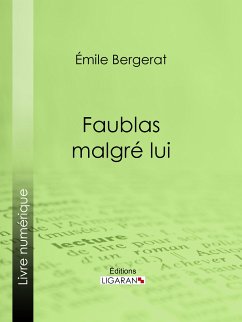 Faublas malgré lui (eBook, ePUB) - Bergerat, Emile