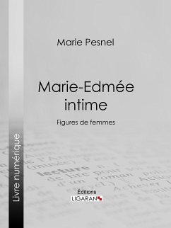 Marie-Edmée intime (eBook, ePUB) - Ligaran; Pesnel, Marie