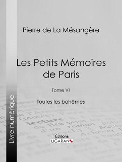 Les Petits Mémoires de Paris (eBook, ePUB) - de La Mésangère, Pierre; Ligaran