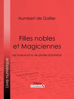 Filles nobles et Magiciennes (eBook, ePUB) - de Gallier, Humbert