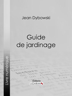 Guide de jardinage (eBook, ePUB) - Ligaran; Dybowski, Jean