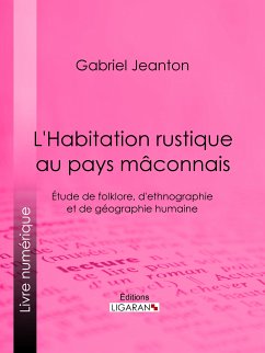L'Habitation rustique au pays mâconnais (eBook, ePUB) - Jeanton, Gabriel; Ligaran