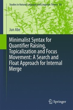Minimalist Syntax for Quantifier Raising, Topicalization and Focus Movement: A Search and Float Approach for Internal Merge - Abe, Jun