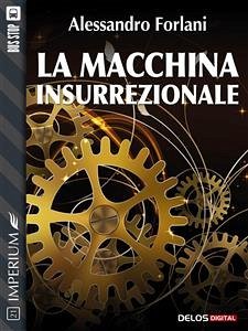 La macchina insurrezionale (eBook, ePUB) - Forlani, Alessandro
