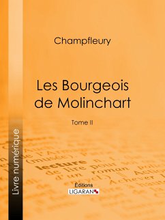 Les Bourgeois de Molinchart (eBook, ePUB) - Ligaran; Champfleury