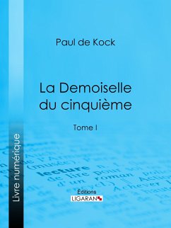 La Demoiselle du cinquième (eBook, ePUB) - de Kock, Paul; Ligaran