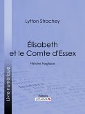 Élisabeth et le Comte d'Essex (eBook, ePUB)