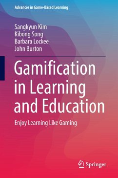 Gamification in Learning and Education - Kim, Sangkyun;Song, Kibong;Lockee, Barbara