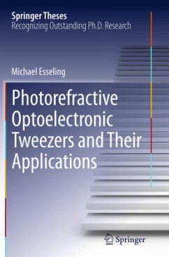 Photorefractive Optoelectronic Tweezers and Their Applications - Esseling, Michael