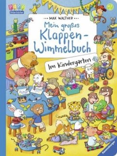 Mein großes Klappen-Wimmelbuch: Im Kindergarten