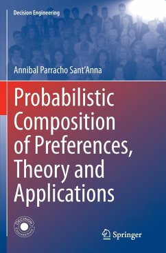 Probabilistic Composition of Preferences, Theory and Applications - Parracho Sant'Anna, Annibal