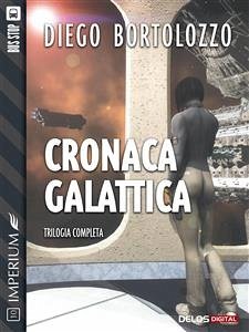 Cronaca galattica (eBook, ePUB) - Bortolozzo, Diego