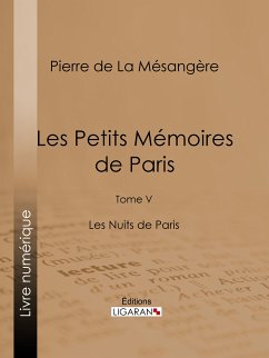 Les Petits Mémoires de Paris (eBook, ePUB) - Ligaran; De La Mésangère, Pierre