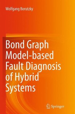 Bond Graph Model-based Fault Diagnosis of Hybrid Systems - Borutzky, Wolfgang