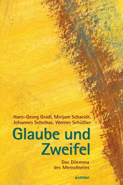 Glaube und Zweifel (eBook, ePUB) - Gradl, Hans-Georg; Schaeidt, Mirijam; Schelhas, Johannes; Schüßler, Werner