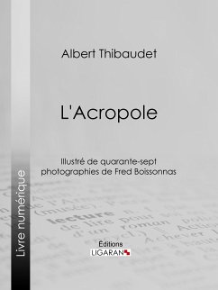 L'Acropole (eBook, ePUB) - Thibaudet, Albert; Ligaran