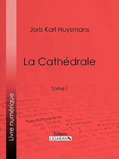 La Cathédrale (eBook, ePUB) - Karl Huysmans, Joris; Ligaran