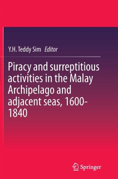 Piracy and surreptitious activities in the Malay Archipelago and adjacent seas, 1600-1840