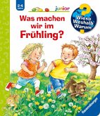 Was machen wir im Frühling? / Wieso? Weshalb? Warum? Junior Bd.59