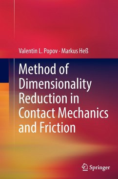 Method of Dimensionality Reduction in Contact Mechanics and Friction - Popov, Valentin;Heß, Markus